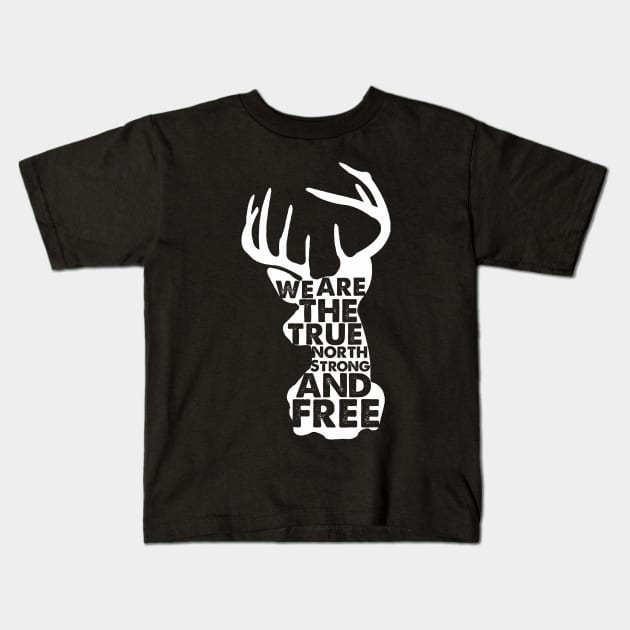 Canada Deer True North Strong And Free Kids T-Shirt by UNDERGROUNDROOTS